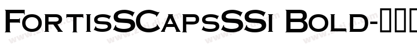 FortisSCapsSSi Bold字体转换